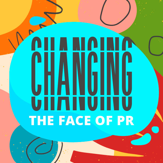 Changing the Face of PR