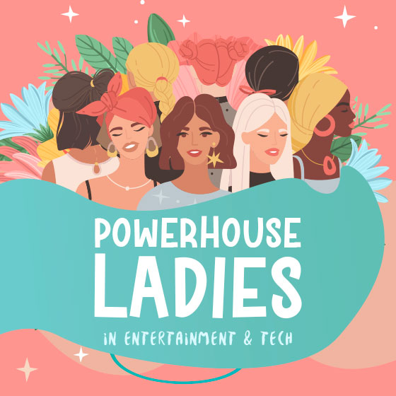 Powerhouse Ladies in Entertainment & Tech- Powered by Better Youth and Los Angeles Film School