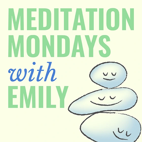 Meditation Mondays with Emily