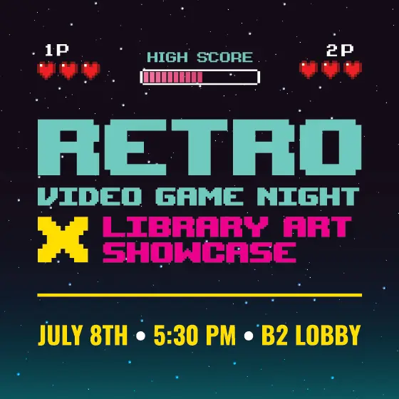 Retro Video Game Night x Library Art Showcase